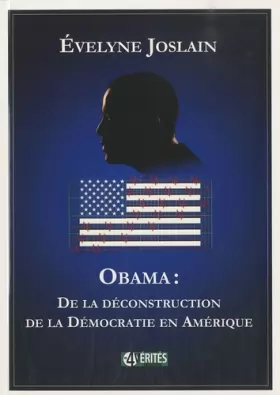 Couverture du produit · Obama : de la déconstruction de la démocratie en Amérique