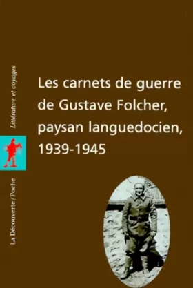 Couverture du produit · Les carnets de guerre de Gustave Folcher, paysan  languedocien, 1939-1945