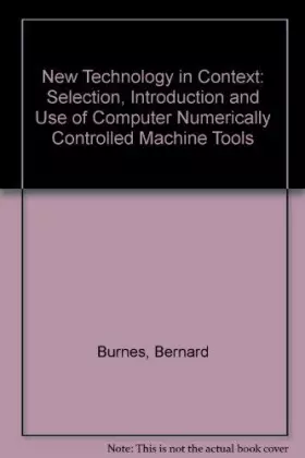 Couverture du produit · New Technology in Context: The Selection, Introduction and Use of Computer Numerically Controlled Machine Tools