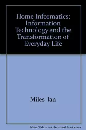 Couverture du produit · Home Informatics: Information Technology and the Transformation of Everyday Life