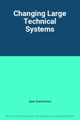Couverture du produit · Changing Large Technical Systems