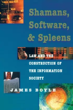 Couverture du produit · Shamans, Software, and Spleens: Law and the Construction of the Information Society