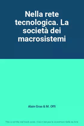Couverture du produit · Nella rete tecnologica. La società dei macrosistemi