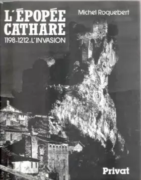 Couverture du produit · L'Epopée Cathare, tome 1 : 1198-1212, l'invasion