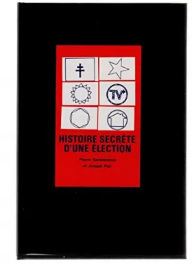 Couverture du produit · Histoire secrète d'une élection 5-19 décembre 1965
