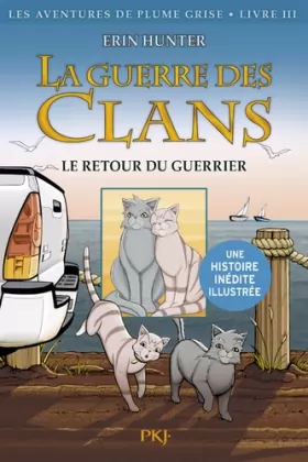 Couverture du produit · La guerre des Clans version illustrée cycle I - tome 03 : Le retour du guerrier (3)
