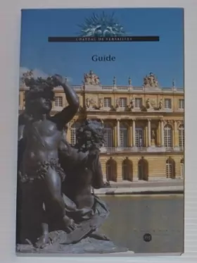 Couverture du produit · Versailles and Trianon-Guide to the Museum and National Domain of Versailles and Trianon