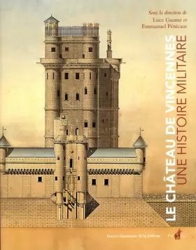 Couverture du produit · Le château de Vincennes. Une histoire militaire
