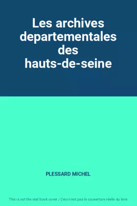 Couverture du produit · Les archives departementales des hauts-de-seine