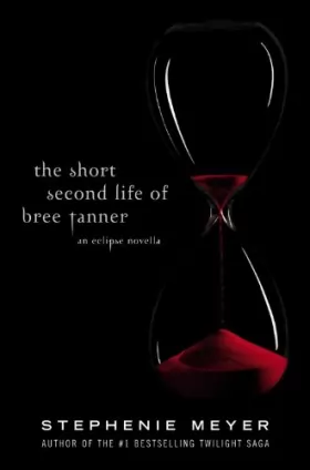 Couverture du produit · The Short Second Life of Bree Tanner: An Eclipse Novella