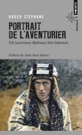 Couverture du produit · Portrait de l'aventurier: T.E. Lawrence, Malraux, Von Salomon