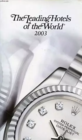 Couverture du produit · THE LEADING HOTELS OF THE WORLD, 2003 DIRECTORY