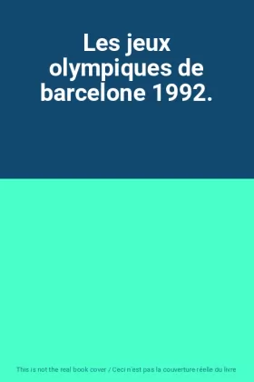 Couverture du produit · Les jeux olympiques de barcelone 1992.