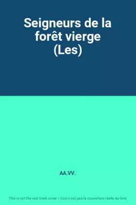 Couverture du produit · Seigneurs de la forêt vierge (Les)
