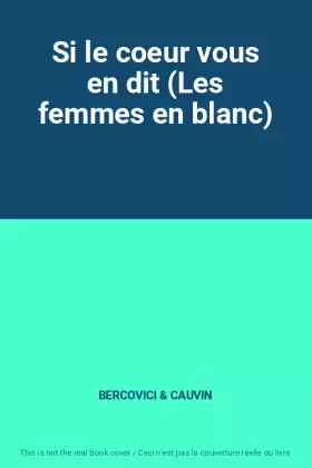 Couverture du produit · Si le coeur vous en dit (Les femmes en blanc)