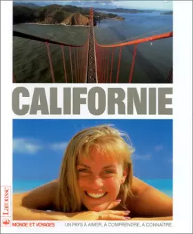 Couverture du produit · La Californie. Un pays à aimer, à comprendre, à connaître