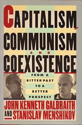 Couverture du produit · Capitalism, Communism, and Coexistence: From the Bitter Past to a Better Prospect