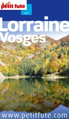 Couverture du produit · LORRAINE - VOSGES 2011-2012 PETIT FUTE: + 1 FILM A TELECHARGER OFFERT