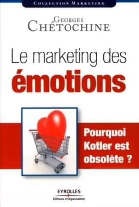 Couverture du produit · Le marketing des émotions : Pourquoi Kotler est obsolète?