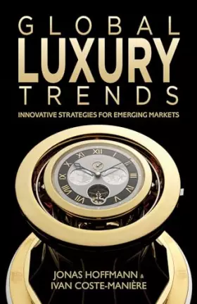 Couverture du produit · Global Luxury Trends: Innovative Strategies for Emerging Markets-