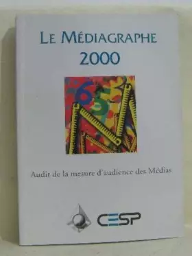 Le médiagraphe 2000 audit de la mesure d'audience des médias - collectif