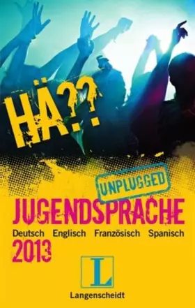 Couverture du produit · Hä?? Jugendsprache unplugged 2013: Deutsch Englisch Spanisch Französisch