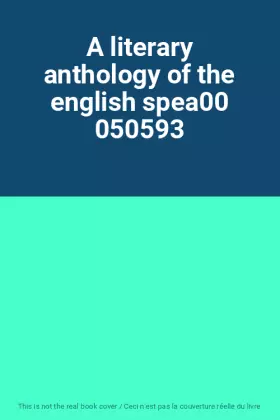 Couverture du produit · A literary anthology of the english spea00 050593