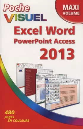 Couverture du produit · Poche Visuel Excel Word PowerPoint Access 2013, Maxi Volume