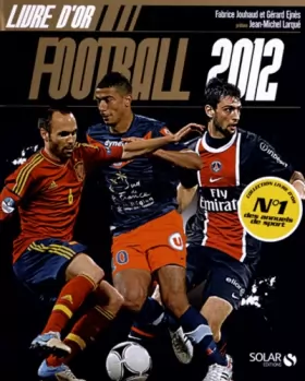 Couverture du produit · LIVRE D'OR DU FOOTBALL 2012