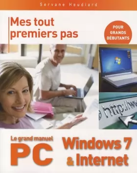 Couverture du produit · Mes tout premiers pas - Le grand manuel PC, Windows 7 & Internet