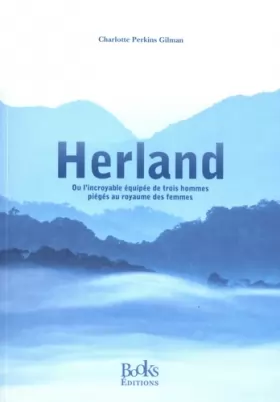 Couverture du produit · Herland: Ou l incroyable équipée de trois hommes piégés au royaume des femmes