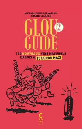 Couverture du produit · Glou guide 2: 150 nouveaux vins naturels exquis à 15 euros maxi