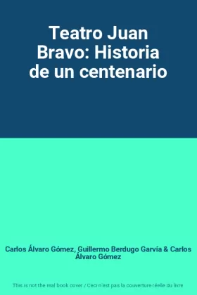 Couverture du produit · Teatro Juan Bravo: Historia de un centenario
