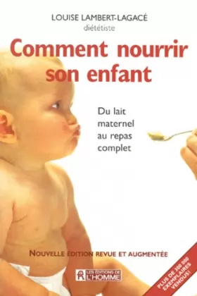 Couverture du produit · COMMENT NOURRIR SON ENFANT. Du lait maternel au repas complet, Edition 1999