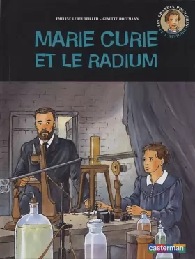Couverture du produit · Marie Curie et le radium