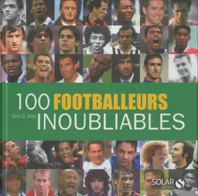 Couverture du produit · 100 footballeurs inoubliables