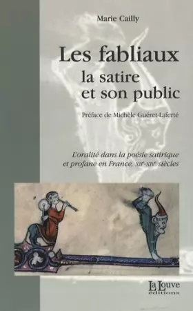 Couverture du produit · Les fabliaux, la satire et son public : L'oralité dans la poésie satirique et profane en France, XIIe-XIVe siècles