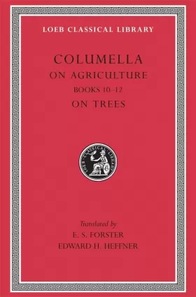 Couverture du produit · Lucius Junius Moderatus Columella on Agriculture and Trees