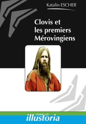 Couverture du produit · Clovis et les premiers Mérovingiens