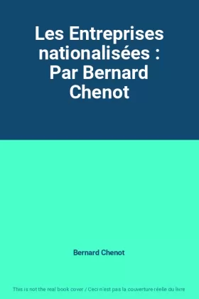 Couverture du produit · Les Entreprises nationalisées : Par Bernard Chenot