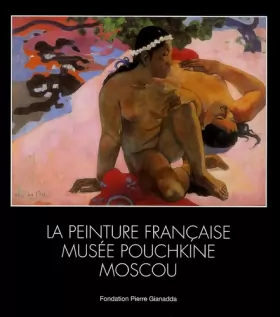 Couverture du produit · La peinture française : Musée Pouchkine Moscou