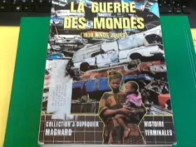 Couverture du produit · LA GUERRE DES MONDES 1939 à nos jours