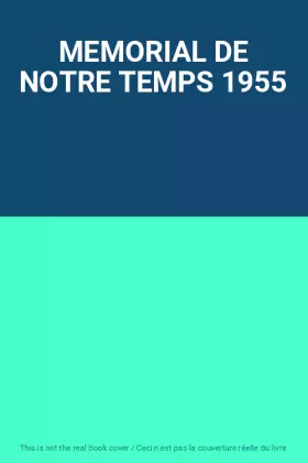 Couverture du produit · MEMORIAL DE NOTRE TEMPS 1955