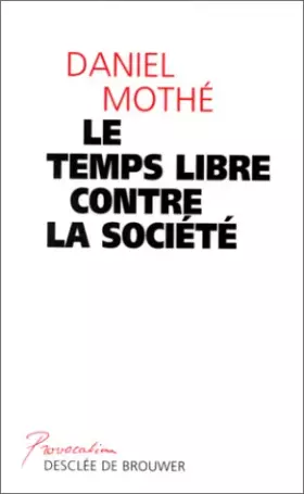Couverture du produit · Le temps libre contre la société