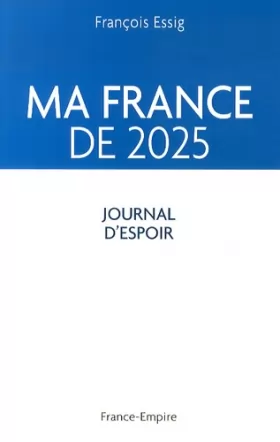 Couverture du produit · Ma France de 2025 : Journal d'espoir