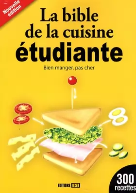 Couverture du produit · La bible de la cuisine étudiante : Bien manger, pas cher