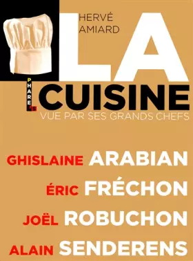 Couverture du produit · La Cuisine Vue par les Grands Chefs