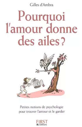 Couverture du produit · Pourquoi l'amour donne des ailes ? Petites notions de psychologie pour trouver l'amour et le garder