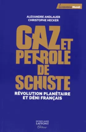 Couverture du produit · Gaz et pétrole de schiste: Révolution planétaire et déni français