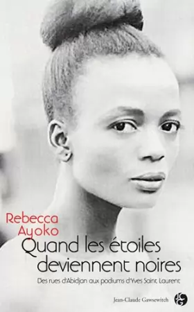 Couverture du produit · Quand les étoiles deviennent noires : Des rues d'Abidjan aux podiums d'Yves Saint Laurent